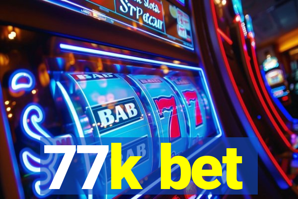 77k bet